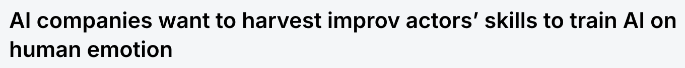 AI companies want to harvest improv actors' skills to train AI on human emotion